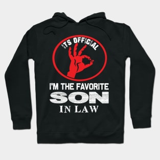 It's Official I'm the favorite son in law. funny son in law quote Hoodie